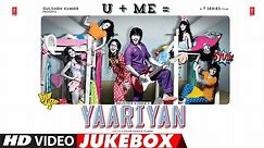 Yaariyan Full Songs | Video Jukebox | Himansh Kohli, Rakul Preet | Divya Khosla Kumar