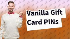 Do I need a PIN number for my Vanilla gift card?
