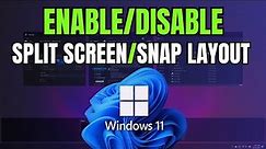 How To Turn Off/On Snap Layout/Split Screen | Disable or Enable Split Screen Option in Windows 11