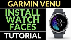 How to Install Watch Faces - Garmin Venu Tutorial