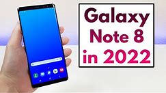 Samsung Galaxy Note 8 in 2022 - (Still Worth It?)