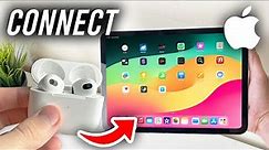 How To Connect AirPods To iPad - Full Guide