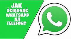 Jak ściągnąć i założyć whatsaap w telefonie? Jak pobrać i zainstalować whatsapp?