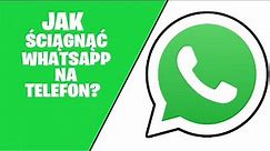 Jak ściągnąć i założyć whatsaap w telefonie? Jak pobrać i zainstalować whatsapp?