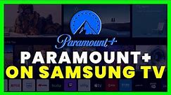 How to Download Paramount Plus on Samsung TV