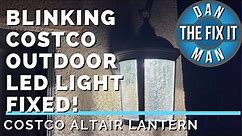 HOW TO FIX A BLINKING / FLASHING OUTDOOR LED LANTERN FROM COSTCO - REPLACE THE LED DRIVER - EASY DIY
