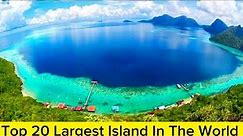 Top 20 Largest Island In The World
