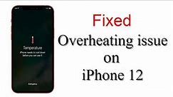 How to fix iPhone 12 Overheating issue
