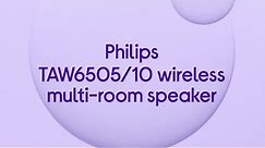 Philips TAW6505/10 Wireless Multi-room Speaker - Silver - Product Overview