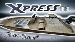 Xpress 1860 "the original All-welded boat" Next Level Modifications!