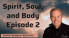 Andrew Wommack Ministries - Spirit, Soul, and Body Episode 2