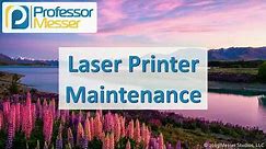 Laser Printer Maintenance - CompTIA A+ 220-1001 - 3.11