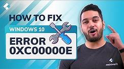 How to Fix Windows 10 Error Code 0xc00000e? [5 Solutions]