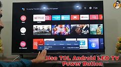 TCL Android LED TV Control with the power Button / TCL Android LED TV Control One Button-TCL LED TV