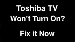 Toshiba Smart TV won't turn on - Fix it Now
