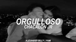 Orgulloso - Chacalon Jr (Letra)