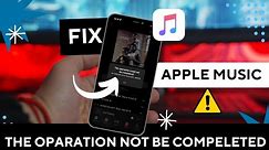 Fix "The Operation Could not be Completed" error in Apple Music | An Unknown Error Occurred (12171)