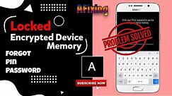 Enter your pin or password to use encrypted device memory, Forgot Pin Password Fix 2021