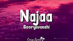 Najaa (Lyrics) - Sooryavanshi | Akshay Kumar,Katrina Kaif,Rohit Shetty,Tanishk,Pav Dharia,Nikhita