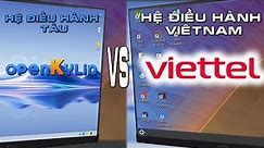 Thử cài và trải nghiệm hệ điều hành của Việt Nam Viettel CyOs