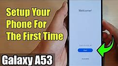 Samsung Galaxy A53: How to Setup Your Phone For The First Time