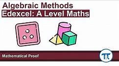 A Level Maths | Pure - Year 1 | Mathematical Proof