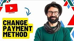 How to Change Payment Method on Youtube Tv (Best Method)