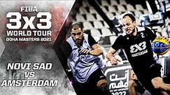 Novi Sad v Amsterdam | FINAL - Full Game | FIBA 3x3 World Tour - Doha Masters 2021