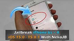 How To Jailbreak iPhone 6s ~ X | iOS 15.0 - 15.8.1 With NekoJB