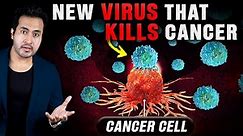 BIG DISCOVERY! Scientists Finally Create VIRUS That KILLS Cancer Cells