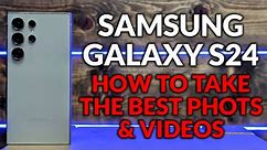 Samsung Galaxy S24 - How To Improve The Camera For Best Photos & Videos - Camera Tips & Tricks