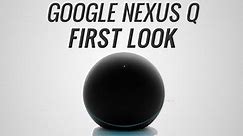 Google Nexus Q First Look