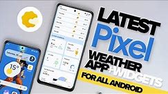 How To Get Pixel Weather App & Widgets On Any Android