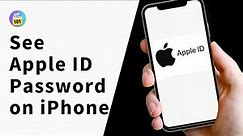 How to See Your Apple ID Password on iPhone | Find your Apple ID Password on iPhone