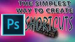 HOW TO CREATE PHOTOSHOP SHORT CUTS : PHOTOSHOP BASICS FOR BEGINNERS