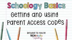 Getting and Using Parent Access Codes in Schoology