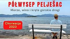 Chorwacja 2023 - Półwysep Pelješac: Orebić, Ston, Dingač, Lovište oraz morze, wino i kalmary