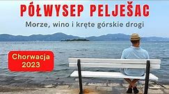 Chorwacja 2023 - Półwysep Pelješac: Orebić, Ston, Dingač, Lovište oraz morze, wino i kalmary
