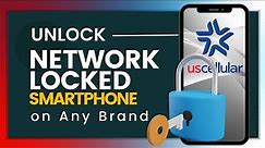 Carrier Unlock in Minutes US Cellular Simple Steps for any Phone!