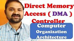 Direct Memory Access ( DMA ) Controller in Computer Organization Architecture || Modes of Transfer