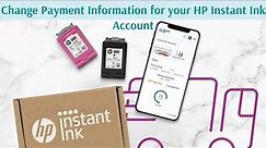 How to Change Payment Information for your HP Instant Ink Account