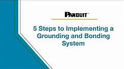 5 Steps to Implementing a Grounding and Bonding System