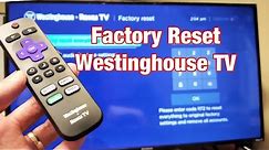Westinghouse Smart TV: How to FACTORY RESET Back to Original Default Settings