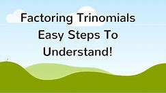 Factoring Trinomials (Explained In Easy Steps!)