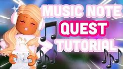 HOW TO EASILY COMPLETE THE MUSIC NOTE QUEST *ALL LOCATIONS*!!| Royale High Wave 2 Update
