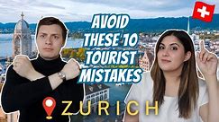 10 Tourist Mistakes to Avoid in ZURICH, SWITZERLAND | What to know before visiting Zurich