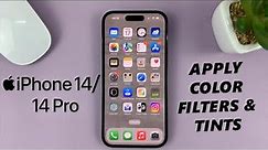 iPhone 14/14 Pro: How To Apply Color Filters / Tint On Screen