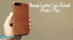 iPhone 7 Plus Nomad Leather Case Review!