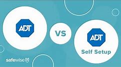 ADT vs. ADT Self Setup | What’s the difference?