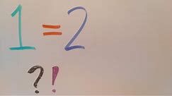 Proof that 1 = 2.